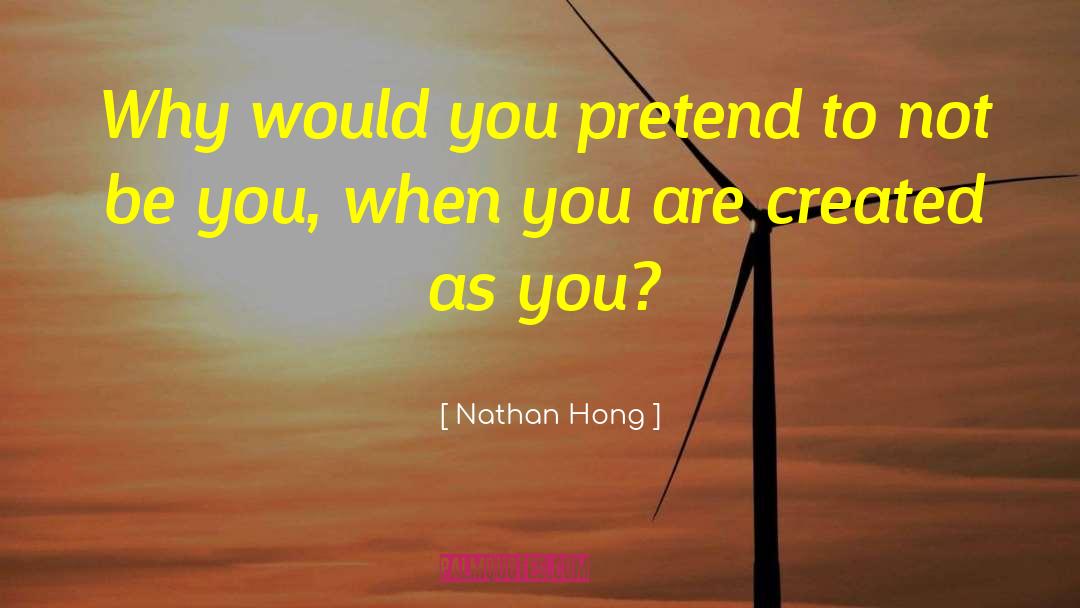 Be Yourself Inspirational quotes by Nathan Hong