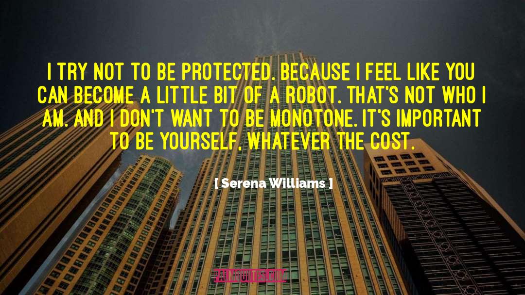 Be Yourself Original quotes by Serena Williams