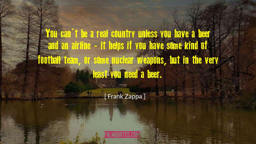 Beach And Beer quotes by Frank Zappa
