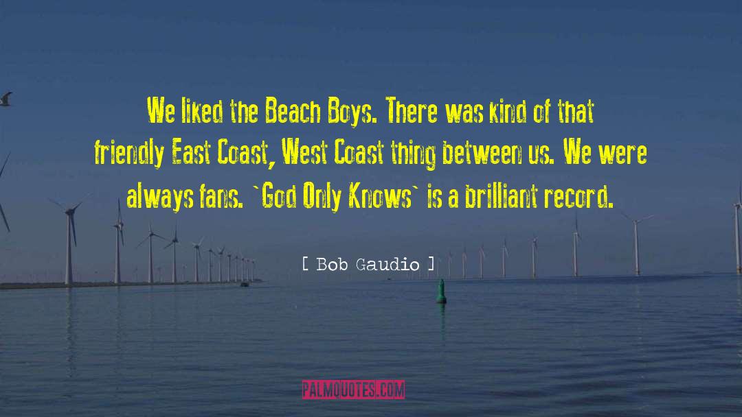 Beach Boys quotes by Bob Gaudio
