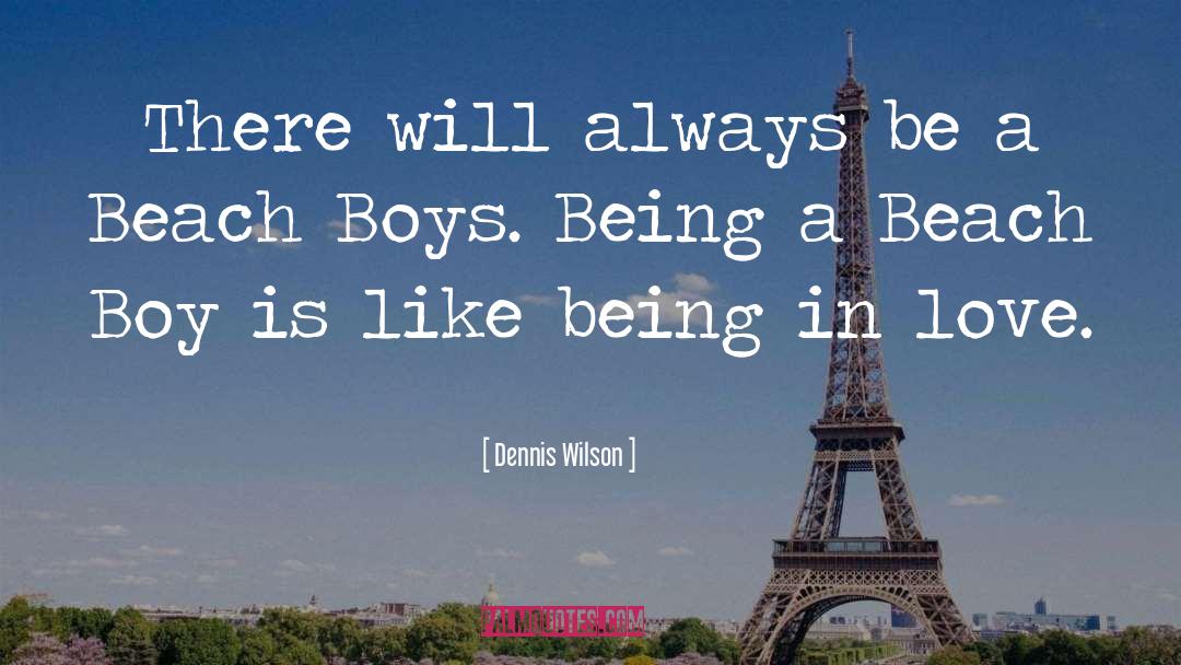 Beach Boys quotes by Dennis Wilson