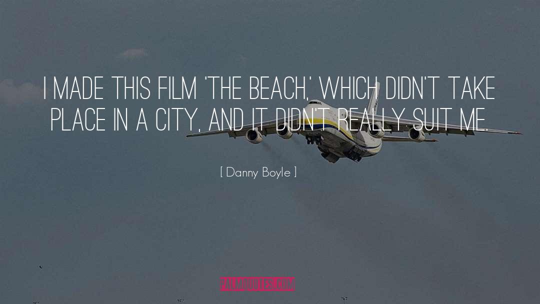 Beach Bum quotes by Danny Boyle