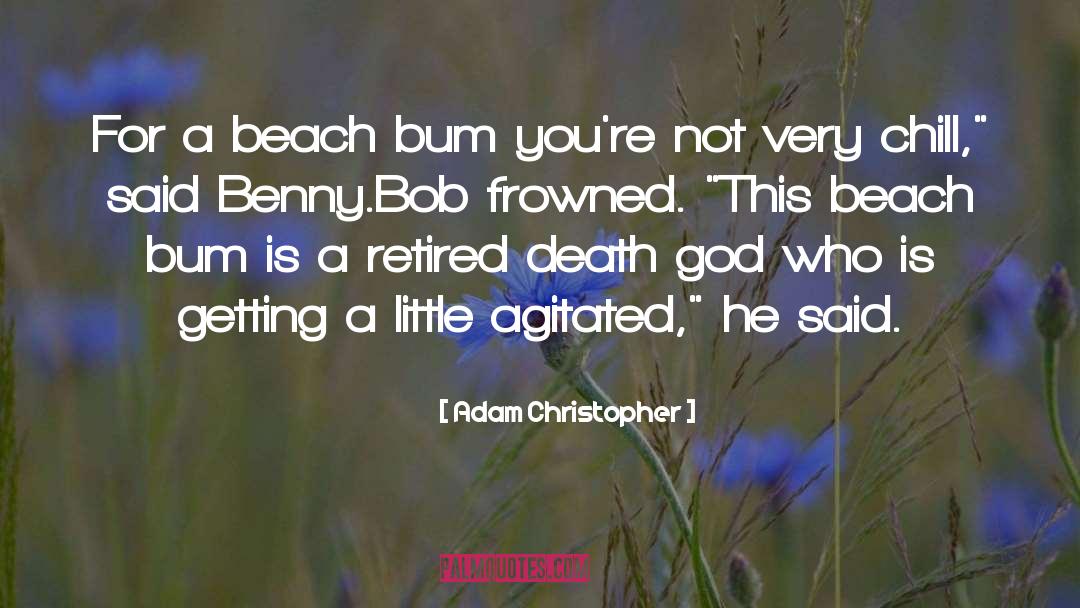 Beach Bum quotes by Adam Christopher