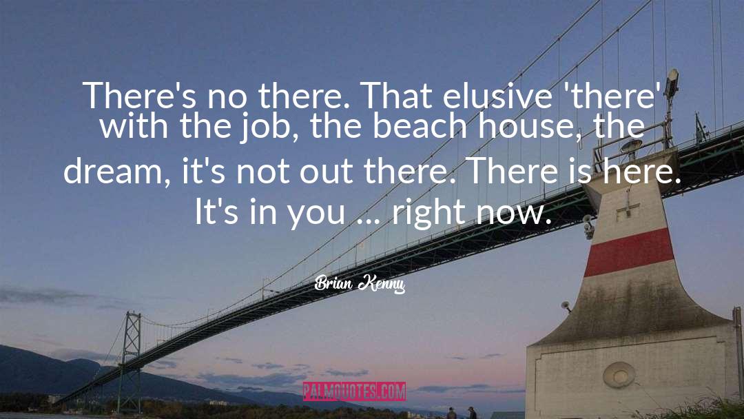 Beach House quotes by Brian Kenny