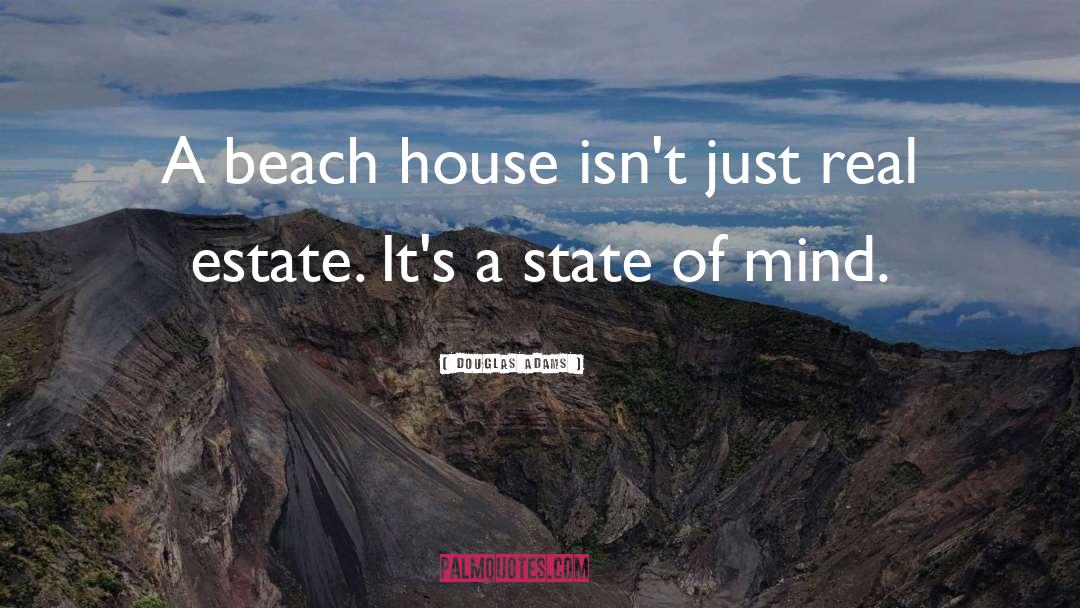 Beach House quotes by Douglas Adams