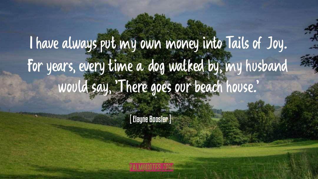 Beach House quotes by Elayne Boosler