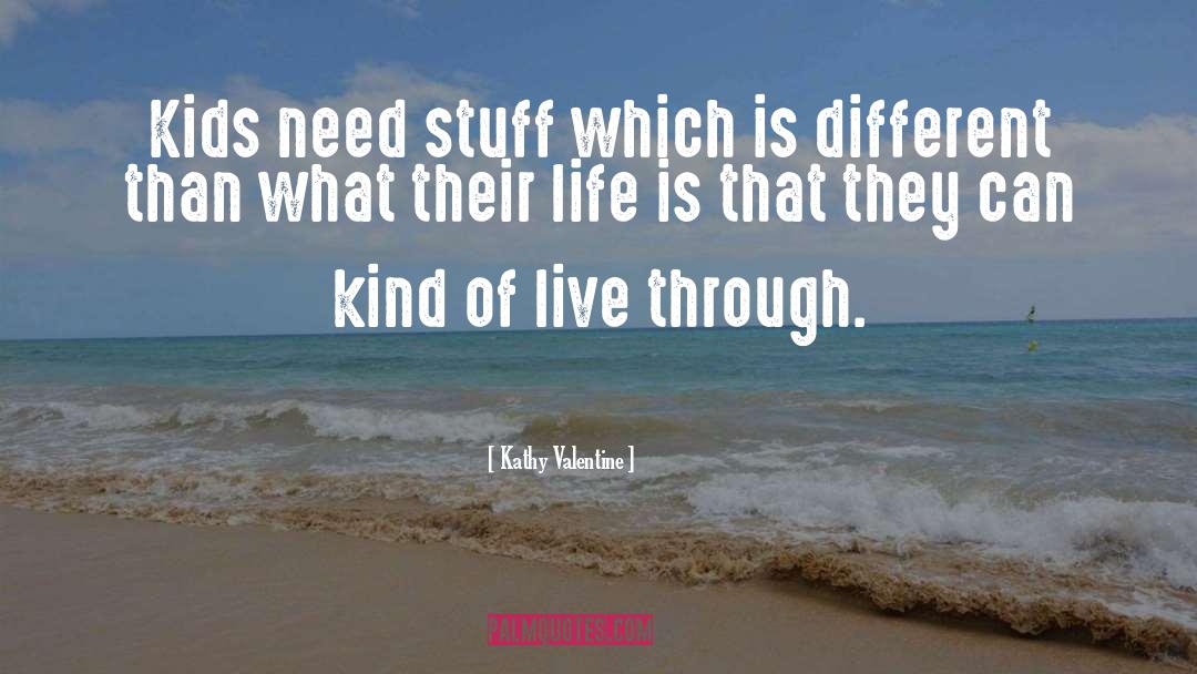 Beach Life quotes by Kathy Valentine