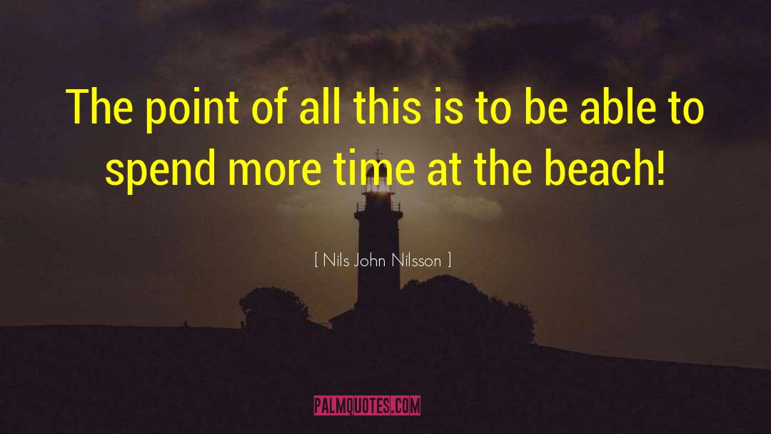 Beach Life quotes by Nils John Nilsson