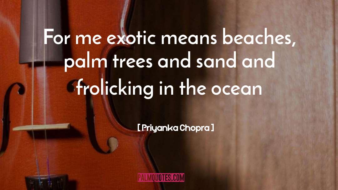 Beach Ocean quotes by Priyanka Chopra