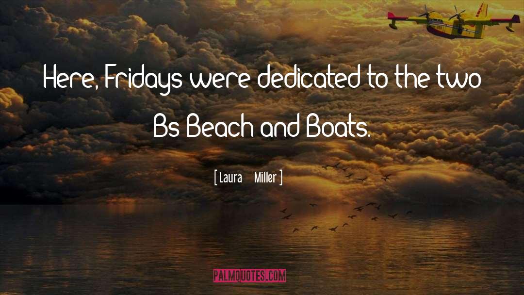 Beach quotes by Laura     Miller