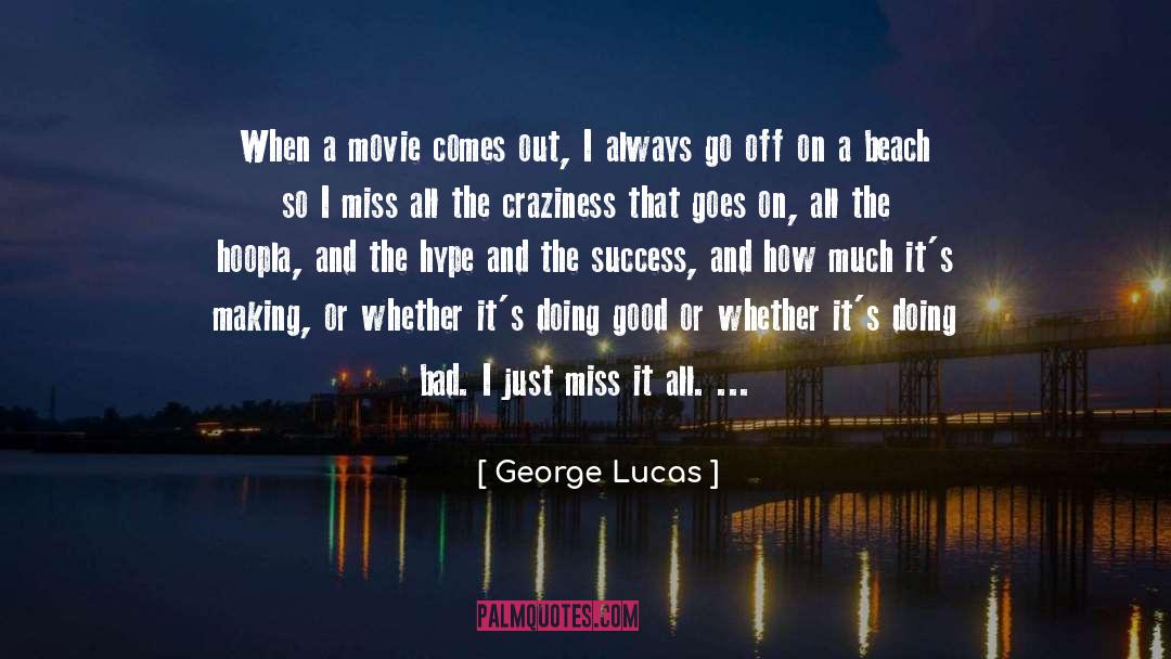 Beach Success System quotes by George Lucas