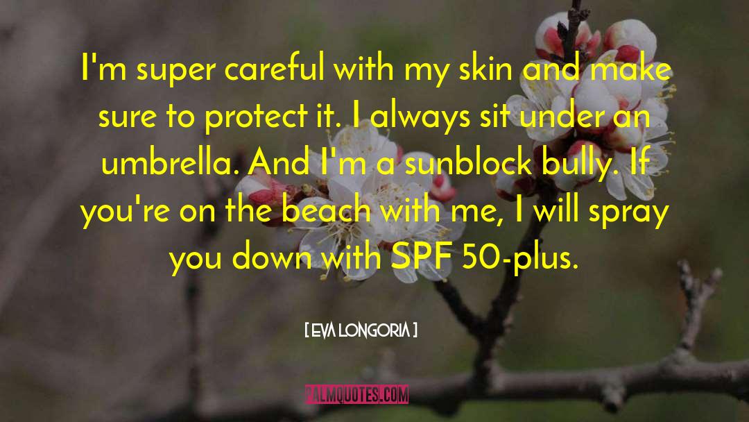Beach Umbrella Reviews quotes by Eva Longoria