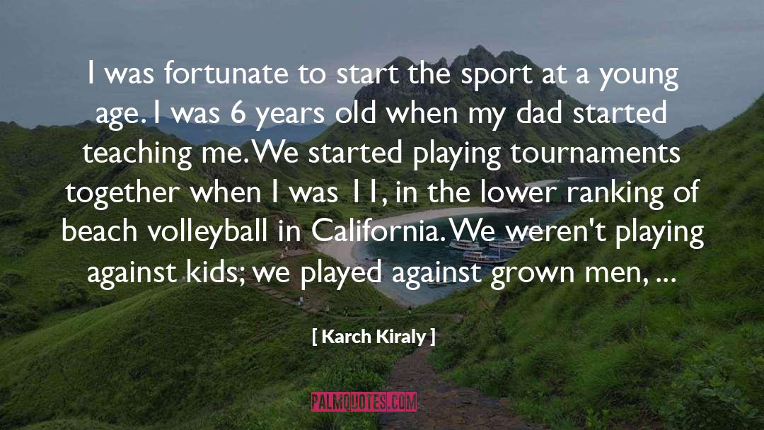 Beach Volleyball quotes by Karch Kiraly