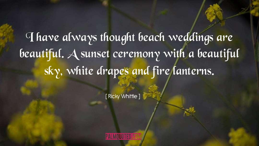 Beach Weddings quotes by Ricky Whittle