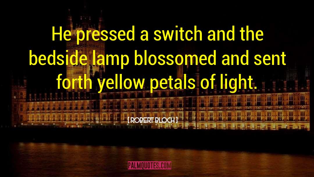 Beacons Of Light quotes by Robert Bloch