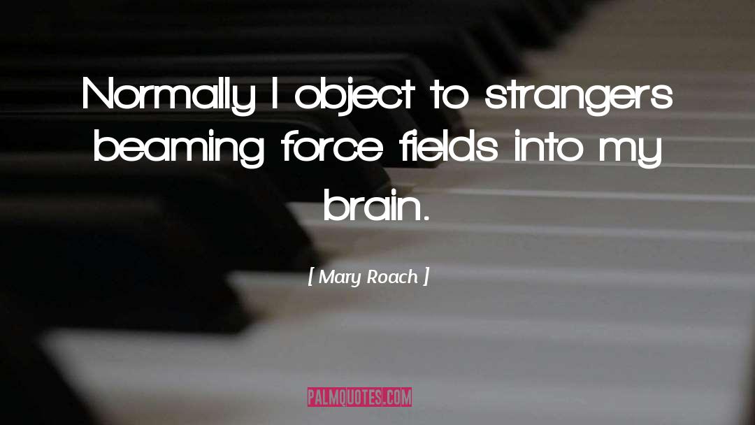 Beaming quotes by Mary Roach