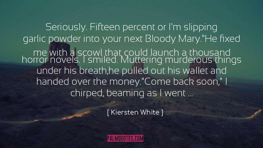 Beaming quotes by Kiersten White