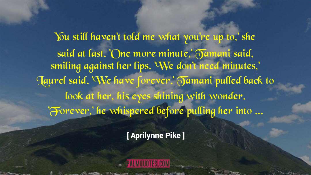 Beaming quotes by Aprilynne Pike