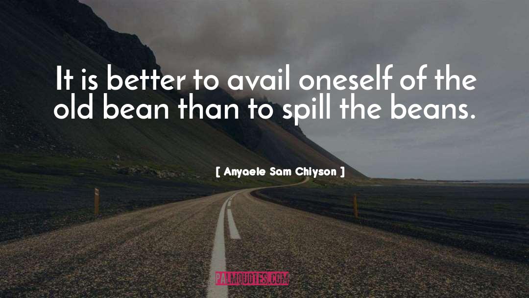 Bean quotes by Anyaele Sam Chiyson