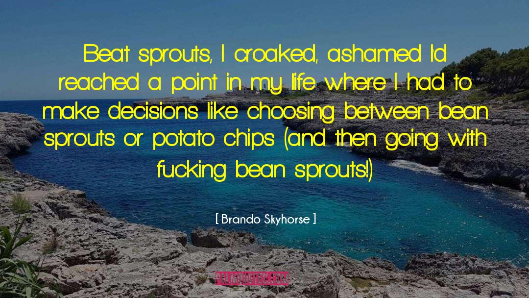 Bean quotes by Brando Skyhorse