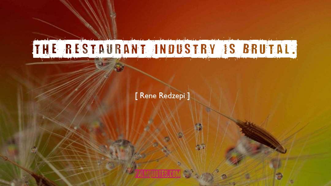 Beaners Restaurant quotes by Rene Redzepi