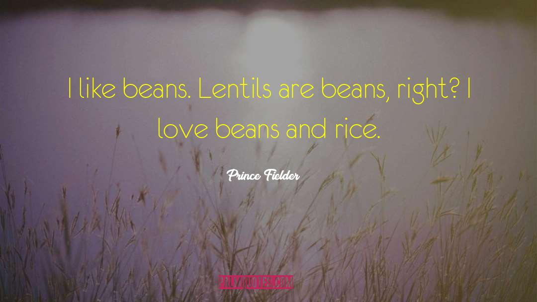 Beans quotes by Prince Fielder