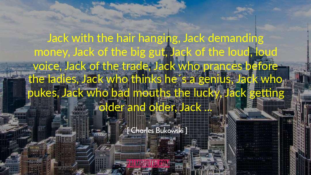 Beanstalk quotes by Charles Bukowski