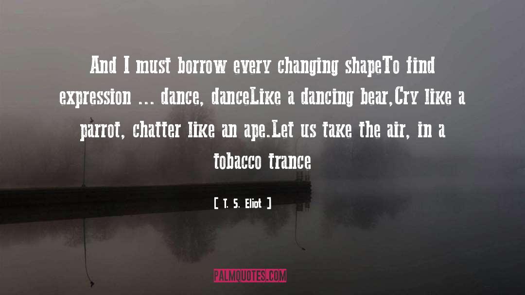 Bear Dance Wholesale quotes by T. S. Eliot