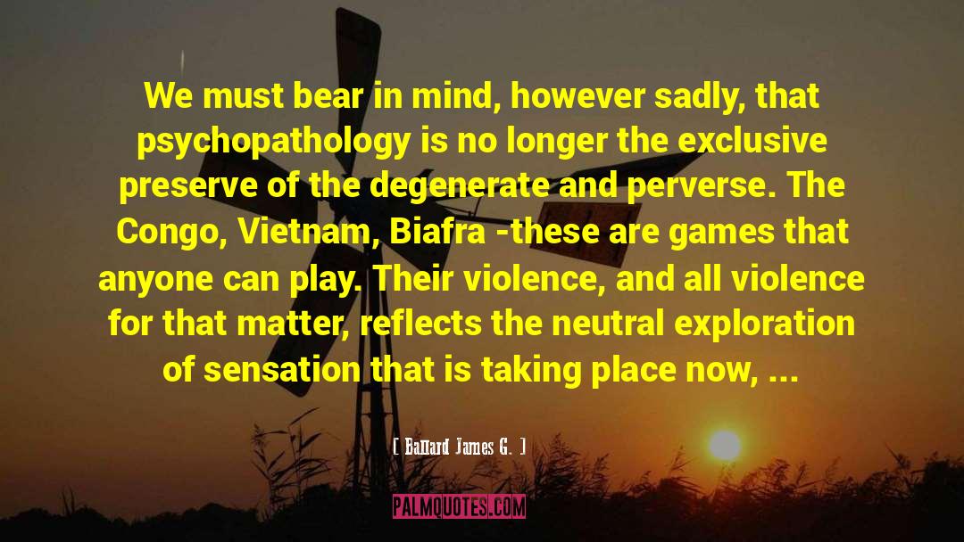 Bear In Mind quotes by Ballard James G.