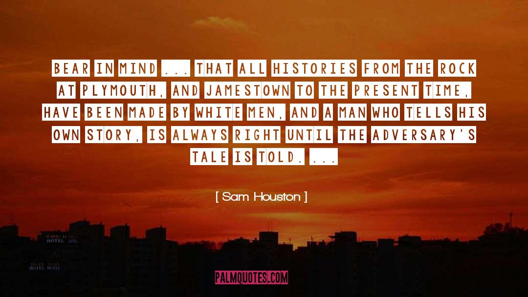 Bear In Mind quotes by Sam Houston