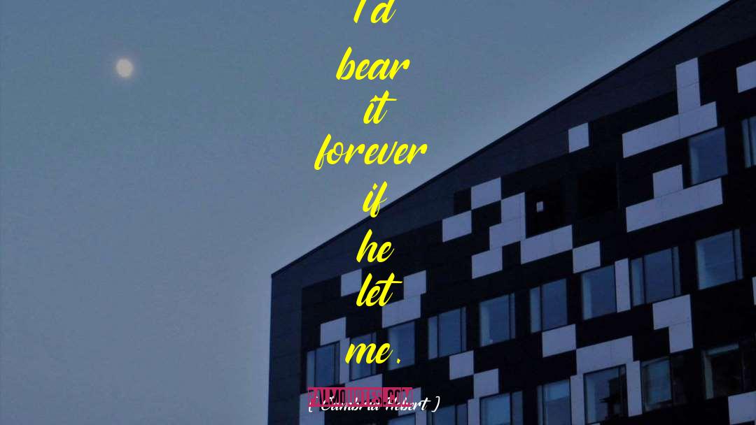 Bear It quotes by Cambria Hebert
