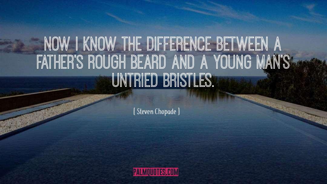 Beard quotes by Steven Chopade