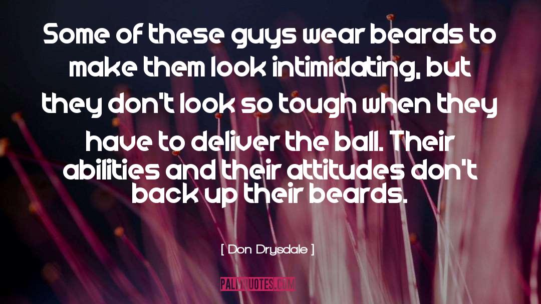Beard quotes by Don Drysdale