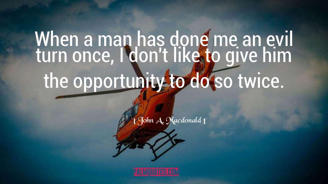 Bearded Man quotes by John A. Macdonald