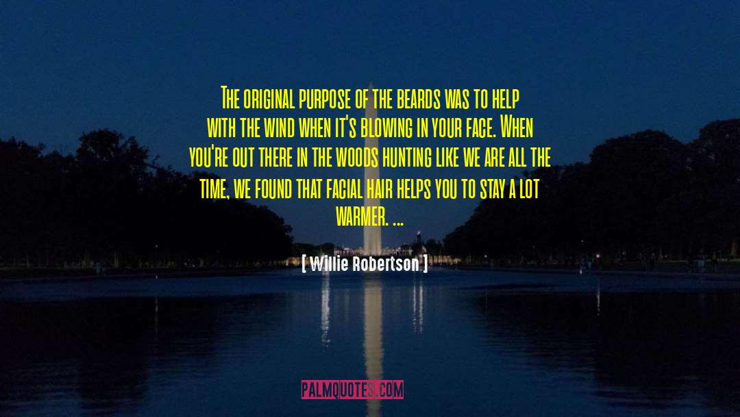 Beards quotes by Willie Robertson