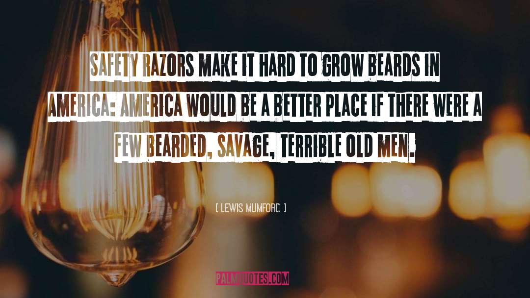 Beards quotes by Lewis Mumford