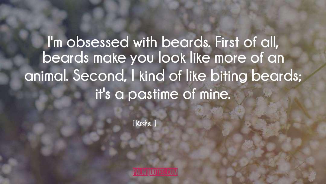 Beards quotes by Kesha