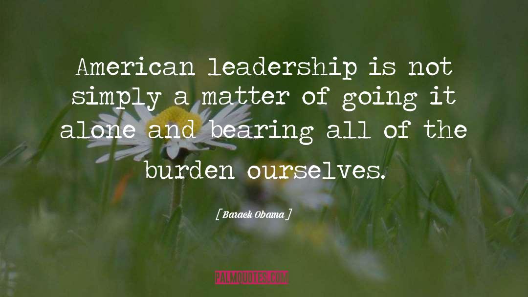 Bearing Burdens quotes by Barack Obama