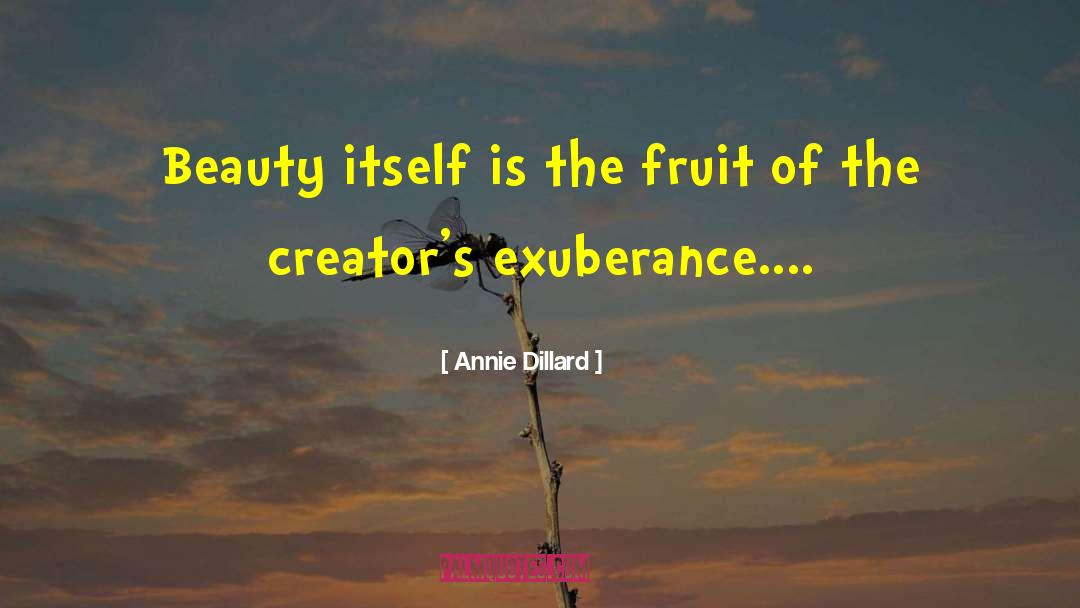 Bearing Fruit quotes by Annie Dillard