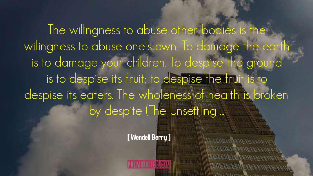 Bearing Fruit quotes by Wendell Berry