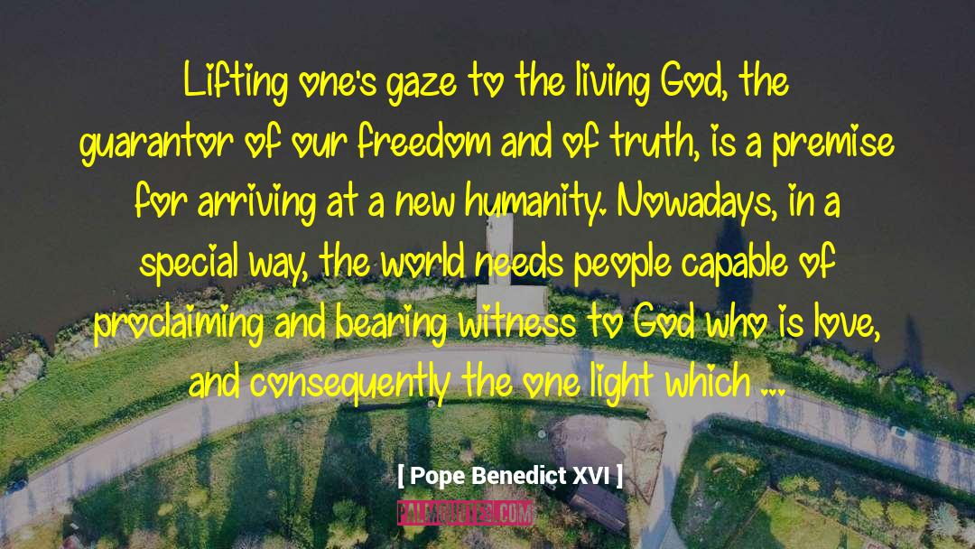 Bearing Witness quotes by Pope Benedict XVI