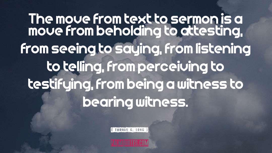 Bearing Witness quotes by Thomas G. Long
