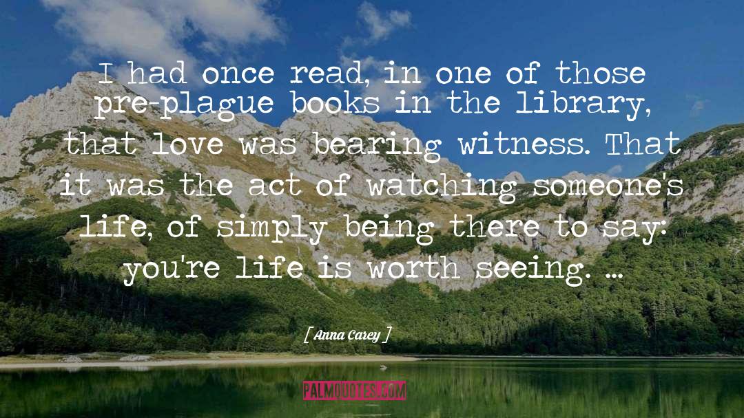 Bearing Witness quotes by Anna Carey