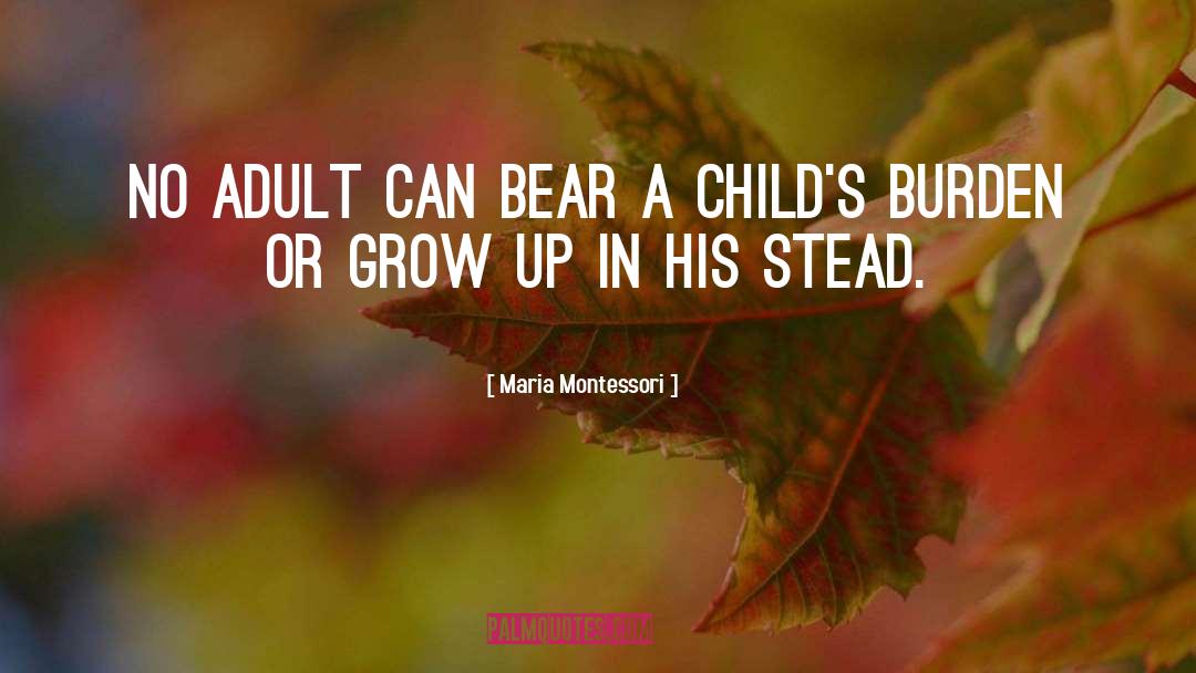 Bears quotes by Maria Montessori
