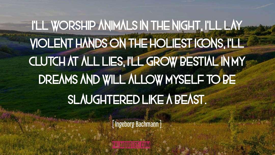 Beast Like Movies quotes by Ingeborg Bachmann