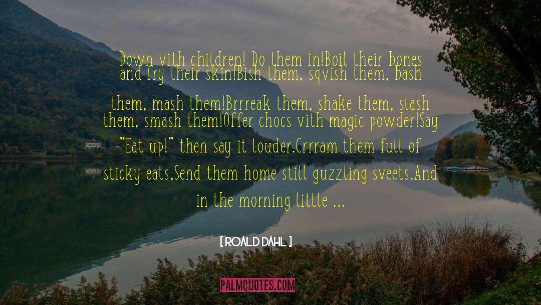 Beastly Bones quotes by Roald Dahl