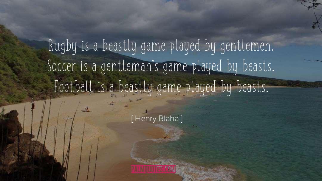 Beastly quotes by Henry Blaha