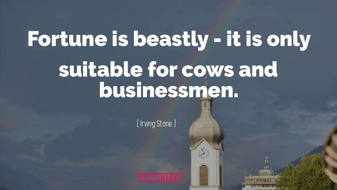 Beastly quotes by Irving Stone