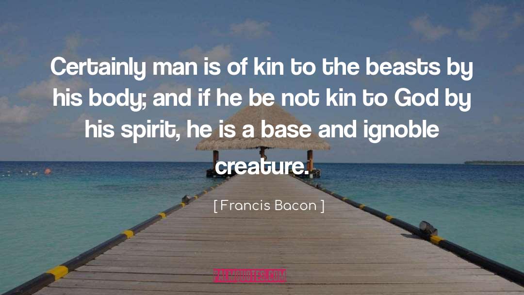 Beasts quotes by Francis Bacon