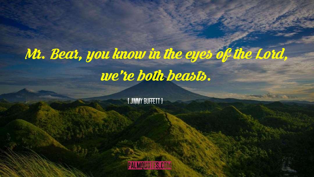 Beasts quotes by Jimmy Buffett